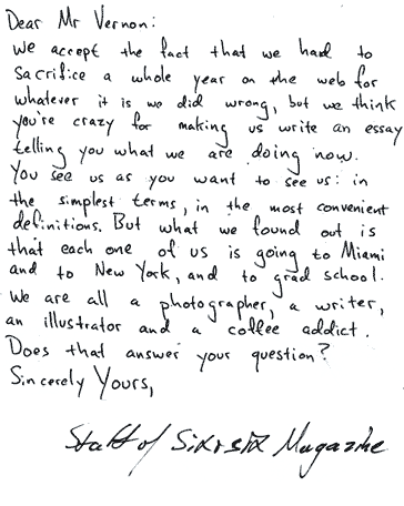 Handwritten letter: 'Dear Mr Vernon: We accept the fact that we had to sacrifice a whole year on the web for whatever it is we did wrong... Sincerely Yours, Staff of Sixosix Magazine'