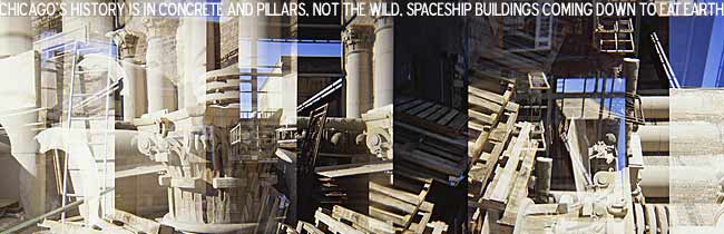 Architectural Artifacts:house of leaves: Chicago's history is in concrete and pillars, not the wild, spaceship buildings coming down to earth