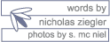 words by nicholas ziegler || photos by : stephanie mcniel