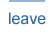 leave