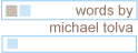 tech: words by michael tolva
