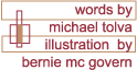 words by michael tolva | illustration  by bernie mc govern